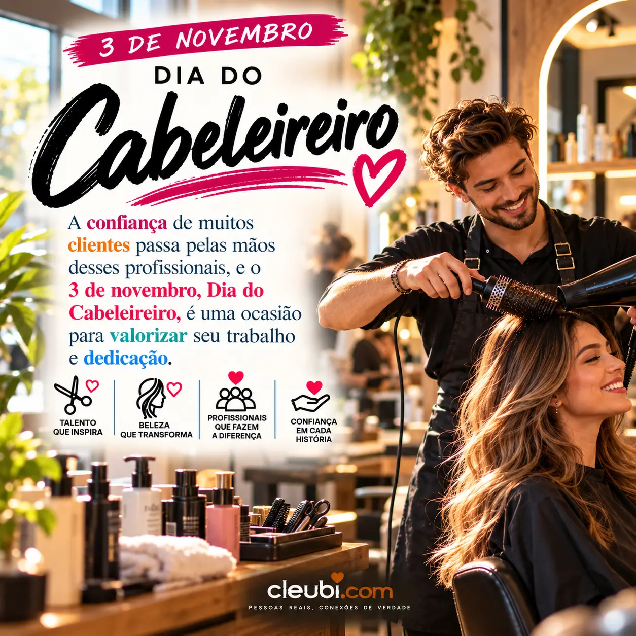 Imagem de 3 de novembro, Dia do Cabeleireiro, com a mensagem: A confiança de muitos clientes passa pelas mãos desses profissionais, e o 3 de novembro, Dia do Cabeleireiro, é uma oc