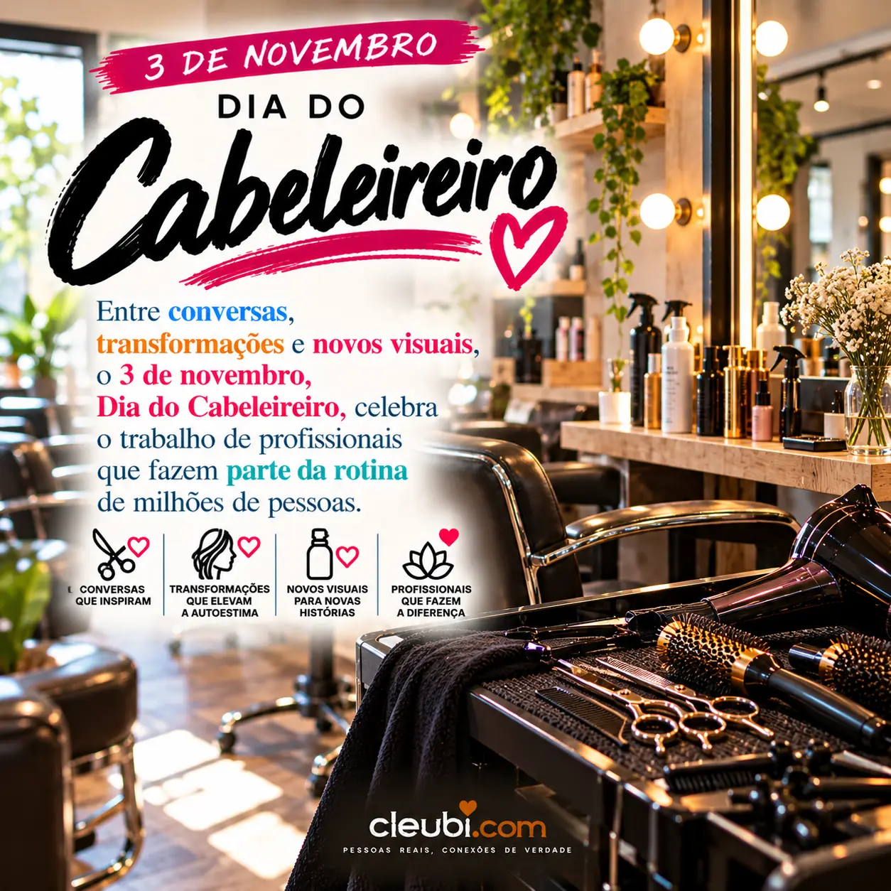 Imagem de 3 de novembro, Dia do Cabeleireiro, com a mensagem: Entre conversas, transformações e novos visuais, o 3 de novembro, Dia do Cabeleireiro, celebra o trabalho de profissio