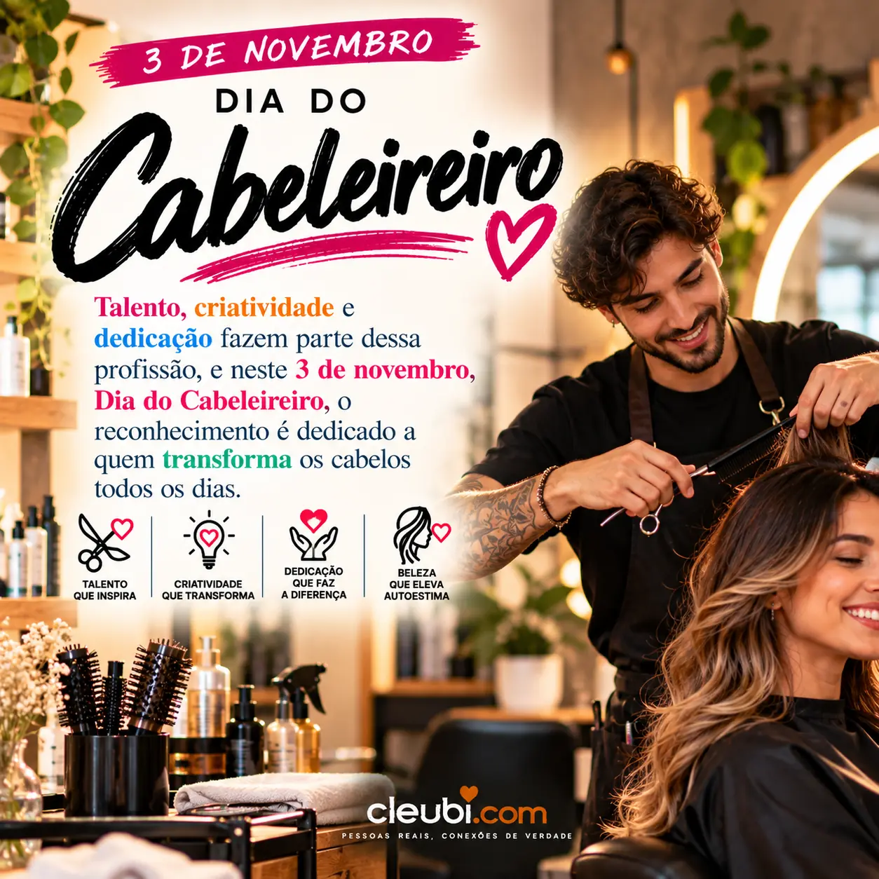Imagem de 3 de novembro, Dia do Cabeleireiro, com a mensagem: Talento, criatividade e dedicação fazem parte dessa profissão, e neste 3 de novembro, Dia do Cabeleireiro, o reconheci