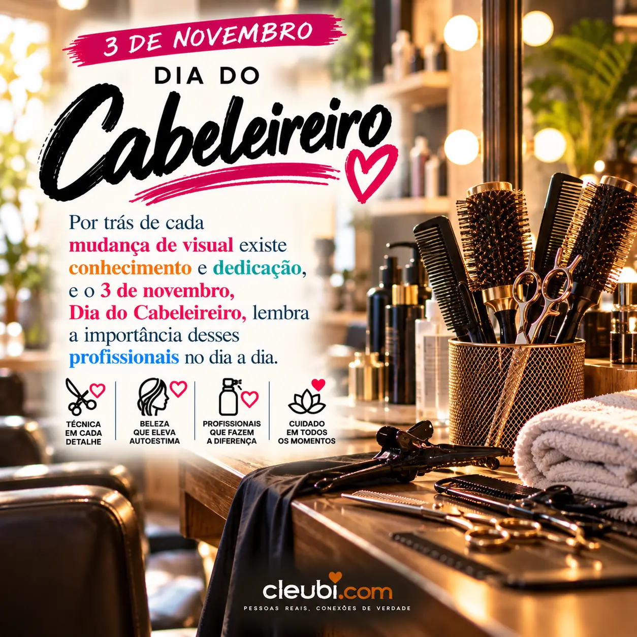 Imagem de 3 de novembro, Dia do Cabeleireiro, com a mensagem: Por trás de cada mudança de visual existe conhecimento e dedicação, e o 3 de novembro, Dia do Cabeleireiro, lembra a i
