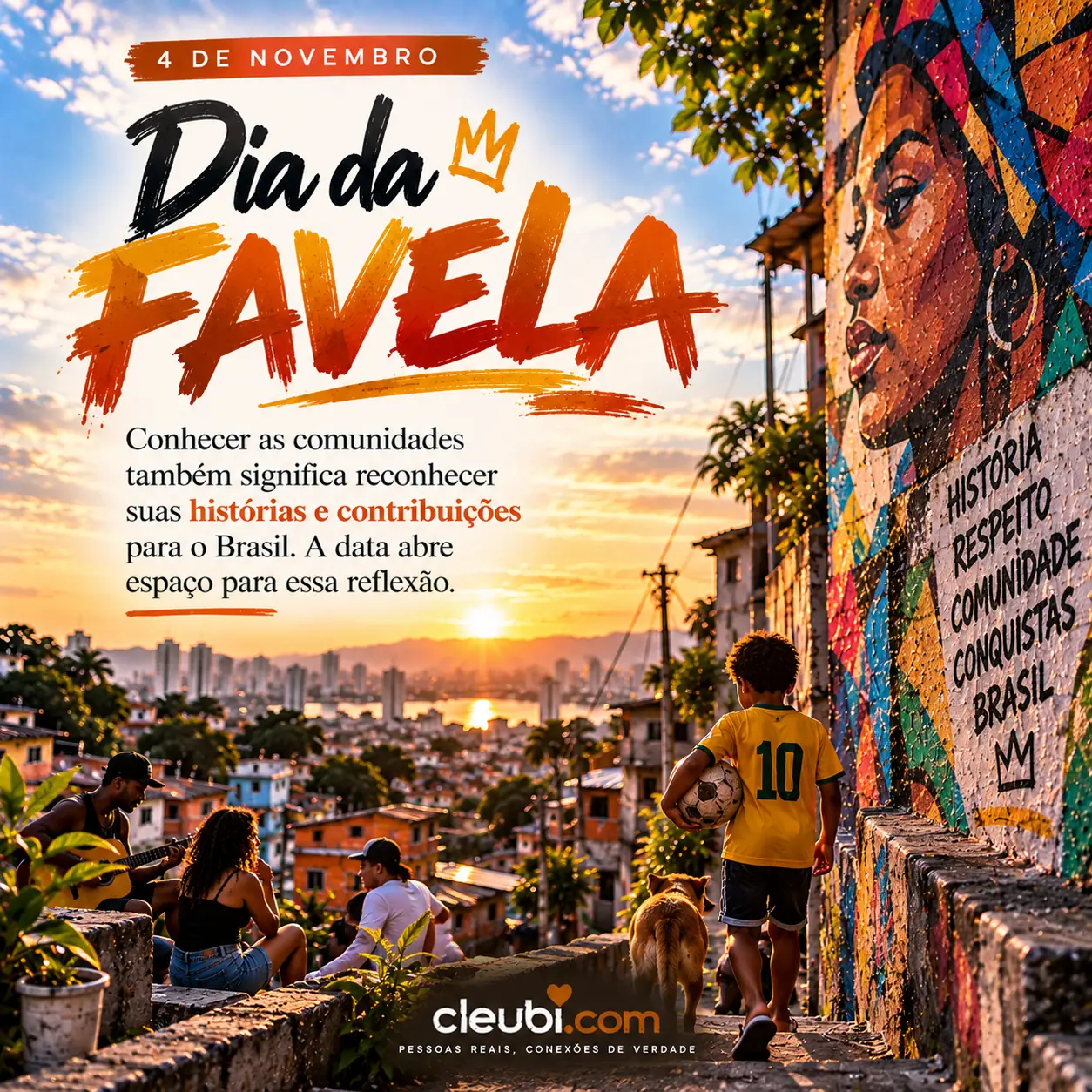 Imagem de 4 de novembro — Dia da Favela com a mensagem: Conhecer as comunidades também significa reconhecer suas histórias e contribuições para o Brasil. A data abre espaço para es