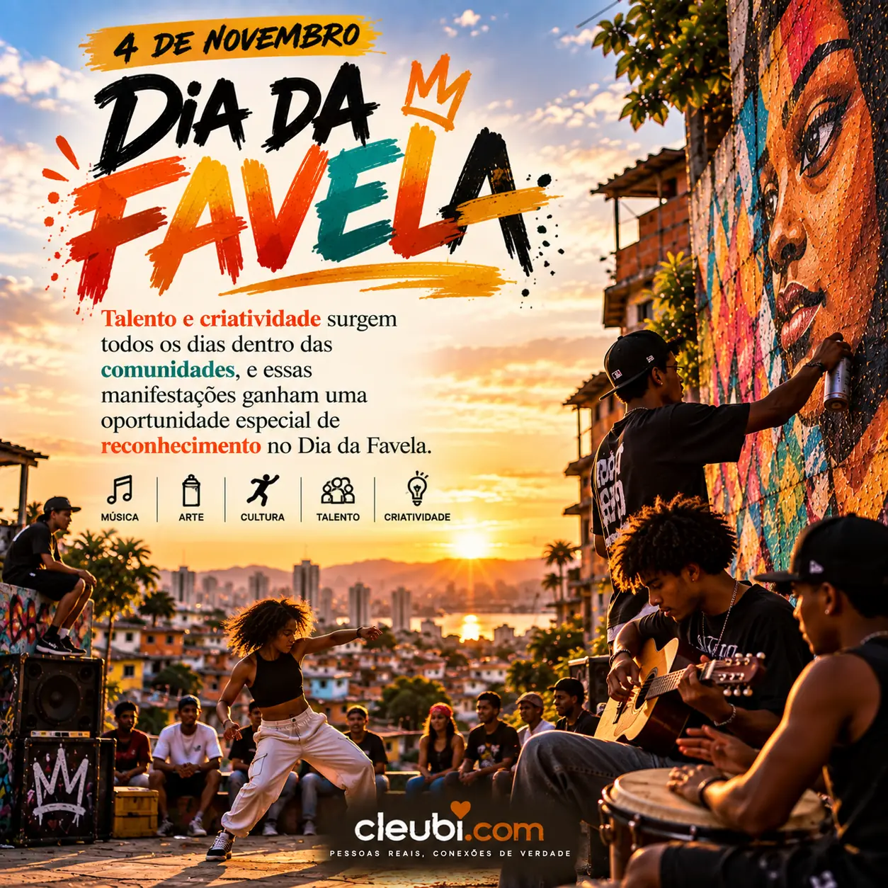 Imagem de 4 de novembro — Dia da Favela com a mensagem: Talento e criatividade surgem todos os dias dentro das comunidades, e essas manifestações ganham uma oportunidade especial d
