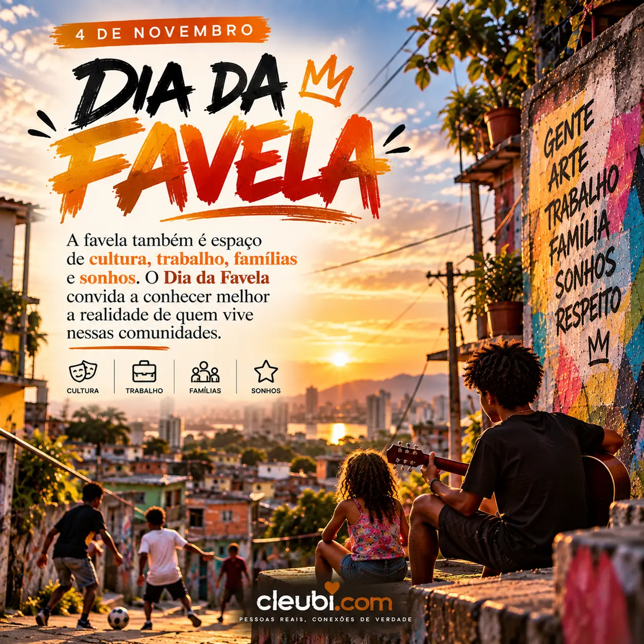 Imagem de 4 de novembro — Dia da Favela com a mensagem: A favela também é espaço de cultura, trabalho, famílias e sonhos. O Dia da Favela convida a conhecer melhor a realidade de q
