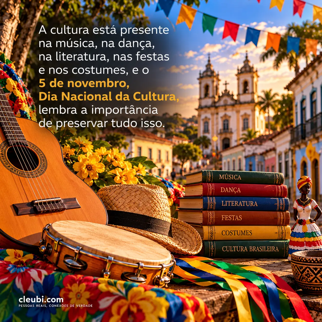 Imagem de 5 de novembro — Dia Nacional da Cultura com a mensagem: A cultura está presente na música, na dança, na literatura, nas festas e nos costumes, e o 5 de novembro, Dia Naci